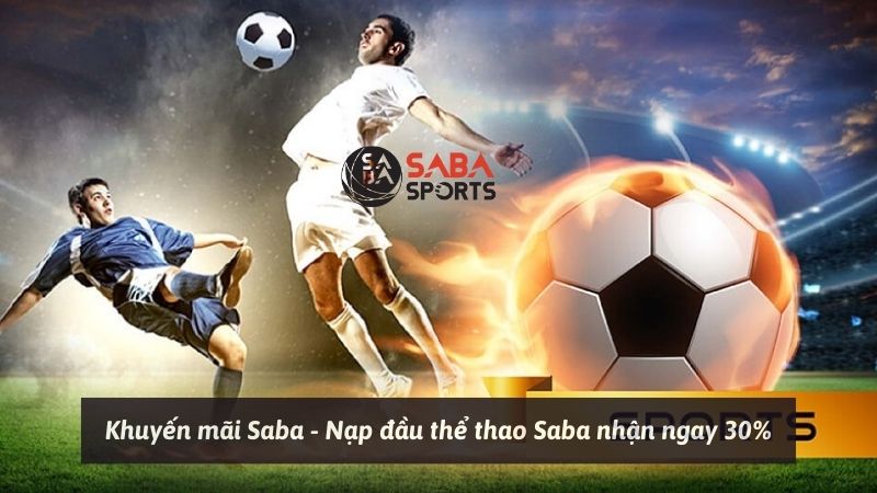 Khuyến mãi Saba - Nạp đầu thể thao Saba nhận ngay 30%
