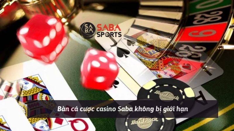 Bàn cá cược casino Saba không bị giới hạn