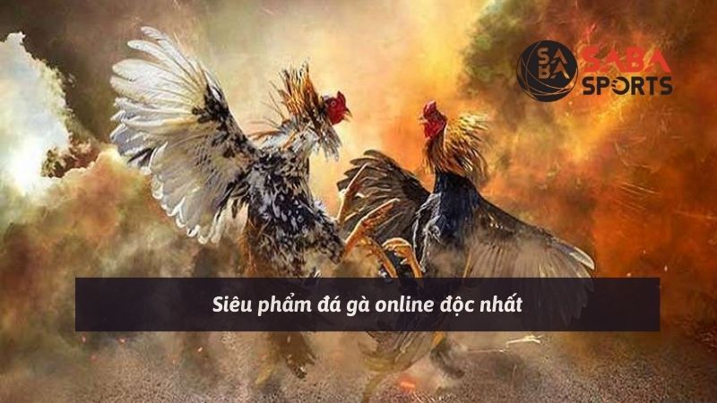 Siêu phẩm đá gà online độc nhất