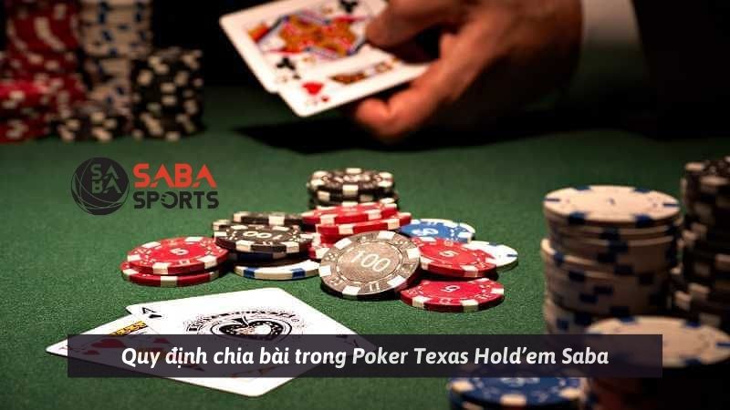 Quy định chia bài trong Poker Texas Hold’em Saba