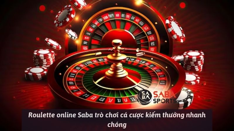 Roulette online Saba trò chơi cá cược kiếm thưởng nhanh chóng